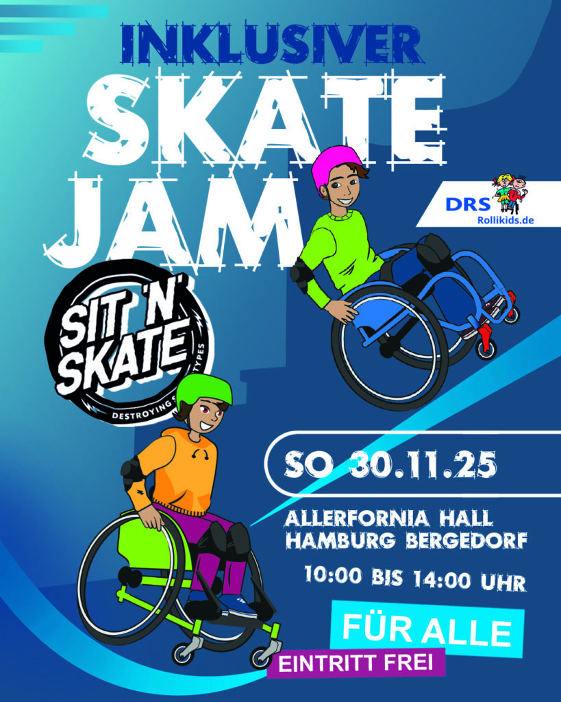 Plakat mit großem Schriftzug: „Inklusiver Skate Jam – freies Skaten im Skatepark für alle – Eintritt frei“.
Darunter stehen Ort und Zeit: „Allerfornia Hall Hamburg-Bergedorf, Sonntag, 30. November 2025, 10:00 bis 14:00 Uhr“.
Zu sehen sind Menschen auf Skateboards, Scootern und im Rollstuhl, die gemeinsam skaten.
Logos von SIT’N’SKATE und dem Deutschen Rollstuhl-Sportverband (DRS).
Das Plakat lädt zu einem offenen Skate-Event für alle ein.