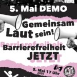 Demoflyer für den 5. Mai Protest 2026 in Hamburg. Ein Foto von einer Demonstration mit vielen Menschen in schwarz weiß, es sind Rollstuhlfahrende Menschen darunter, sie tragen Schilder. Weiterhin Text: 5. Mai Demo, Gemeinsam Laut sein! Barrierefreiheit Jetzt! 5. Mai 2026 17 uhr Startpunkt Arrivatipark, Beim Grünen Jäger 13, Am Wendehammer. Der Flyer ist in schwarz, grau, weiß gehalten mit rosa und gelben Design Elementen.